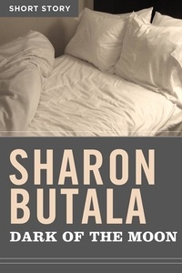Sharon Butala - Dark Of The Moon - Short Story.