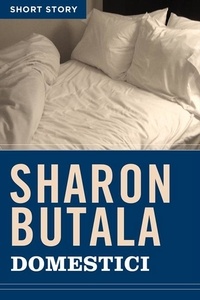 Sharon Butala - Domestici - Short Story.
