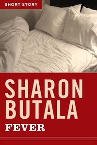 Sharon Butala - Fever - Short Story.