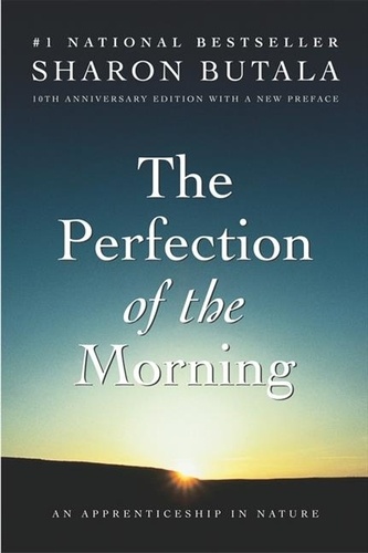 Sharon Butala - Perfection Of The Morning.
