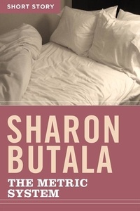 Sharon Butala - The Metric System - Short Story.