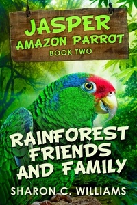  Sharon C. Williams - Rainforest Friends and Family - Jasper - Amazon Parrot, #2.