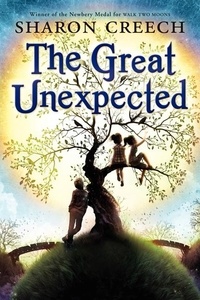 Sharon Creech - The Great Unexpected.
