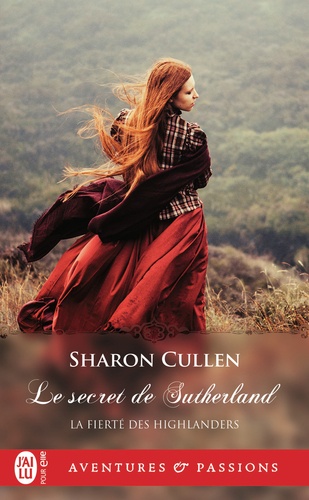 La fierté des Highlanders Tome 1 Le secret des Sutherland