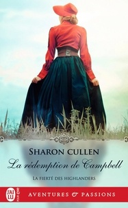 Sharon Cullen - La fierté des Highlanders Tome 3 : La rédemption de Campbell.