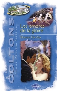 Sharon De Vita - Les ombres de la gloire (Saga Les Coltons vol. 3).