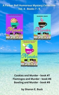  Sharon E. Buck - Parker Bell Florida Humorous Cozy Mystery Boxed Set - Vol. 4: Books 7-9: Cookies and Murder, Flamingos and Murder, Bowling and Murder - Parker Bell Humorous Mystery, #4.