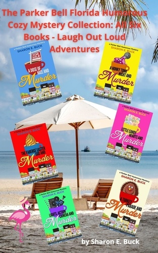  Sharon E. Buck - The Parker Bell Florida Humorous Cozy Mystery Collection: Vol. 3 - Books 1-6 - Parker Bell Boxed Collection, #3.