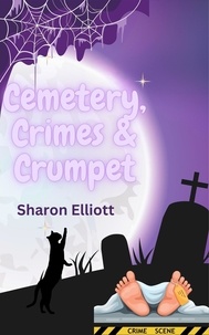  Sharon Elliott - Cemetery, Crimes &amp; Crumpet - Tymesup Trilogy, #1.