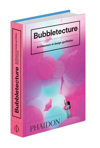 Bubbletecture. Architecture et design gonflables