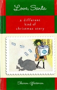 Sharon Glassman - Love Santa - A Different Kind of Christmas Story.