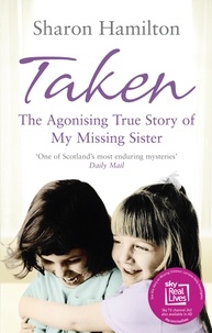 Sharon Hamilton - Taken - The Agonising True Story of My Missing Sister.