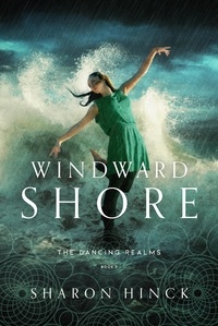  Sharon Hinck - Windward Shore - The Dancing Realms, #3.
