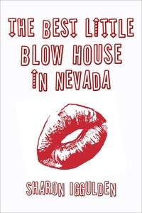  Sharon Iggulden - The Best Little Blow House In Nevada.