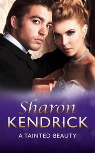 Sharon Kendrick - A Tainted Beauty.