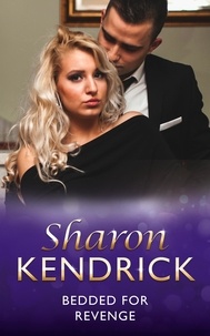 Sharon Kendrick - Bedded For Revenge.