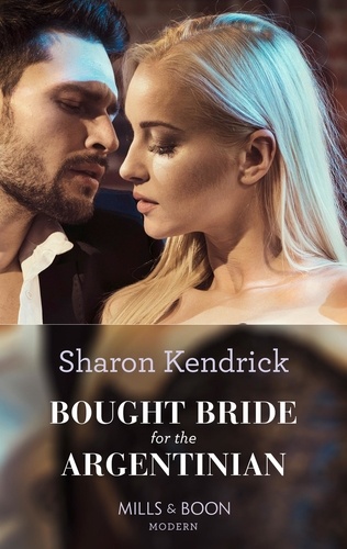 Sharon Kendrick - Bought Bride For The Argentinian.