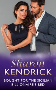 Sharon Kendrick - Bought For The Sicilian Billionaire's Bed.