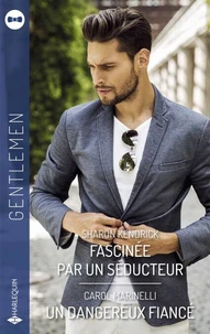 Fascinée par un séducteur - Un dangereux fiancé