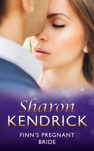 Sharon Kendrick - Finn's Pregnant Bride.