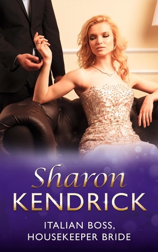 Sharon Kendrick - Italian Boss, Housekeeper Bride.