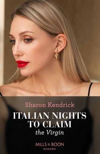Sharon Kendrick - Italian Nights To Claim The Virgin.