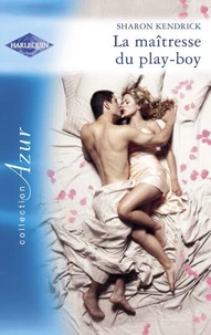 La maîtresse du play-boy (Harlequin Azur)