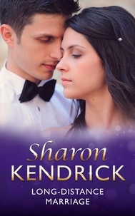 Sharon Kendrick - Long-Distance Marriage.