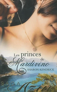 Maîtresse d'un prince ; Mariage ches les Mardivino ; Un destin royal