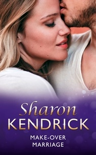 Sharon Kendrick - Make-Over Marriage.