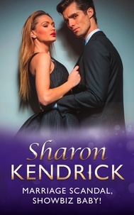 Sharon Kendrick - Marriage Scandal, Showbiz Baby!.