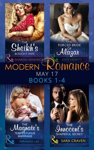 Sharon Kendrick et Sara Craven - Modern Romance May 2017 Books 1 - 4 - The Sheikh's Bought Wife / The Innocent's Shameful Secret / The Magnate's Tempestuous Marriage / The Forced Bride of Alazar.