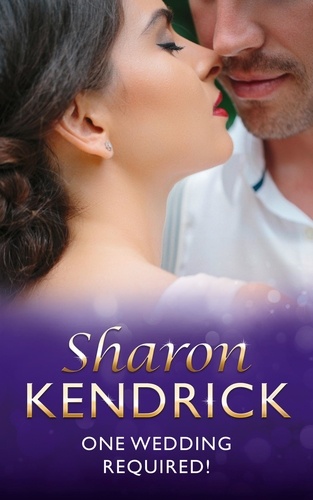 Sharon Kendrick - One Wedding Required!.