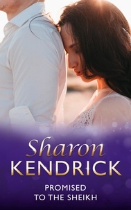 Sharon Kendrick - Promised to the Sheikh.