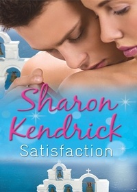 Sharon Kendrick - Satisfaction - The Greek Tycoon's Baby Bargain (Greek Billionaires' Brides, Book 1) / The Greek Tycoon's Convenient Wife (Greek Billionaires' Brides, Book 2) / Bought by Her Husband.