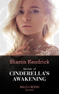 Sharon Kendrick - Secrets Of Cinderella's Awakening.