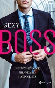 Sharon Kendrick et Miranda Lee - Sexy Boss - Milliardaire et patron ; Attirée par son patron ; Une idylle avec son patron.