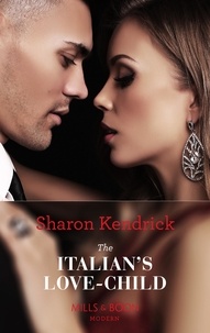 Sharon Kendrick - The Italian's Love-Child.