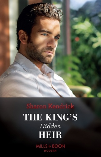 Sharon Kendrick - The King's Hidden Heir.