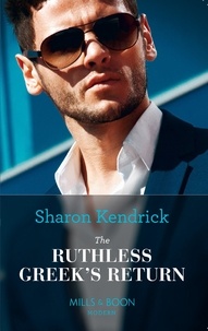 Sharon Kendrick - The Ruthless Greek's Return.