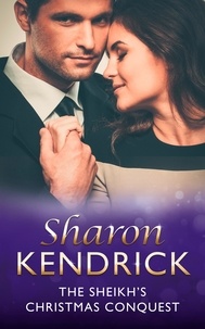 Sharon Kendrick - The Sheikh's Christmas Conquest.