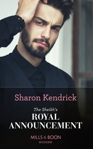 Sharon Kendrick - The Sheikh's Royal Announcement.