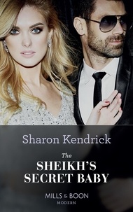 Sharon Kendrick - The Sheikh's Secret Baby.