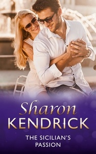 Sharon Kendrick - The Sicilian's Passion.