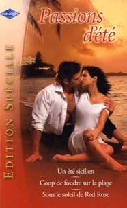 Sharon Kendrick et Sarah Morgan - Un été sicilien ; Coup de foudre sur la plage ; Sous le soleil de Red Rose.