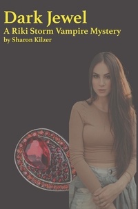  Sharon Kilzer - Dark Jewel, A Riki Storm Vampire Mystery.