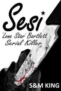 Sesi "Lone Star" Bartlett - Serial Killer