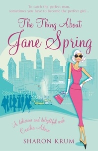 Sharon Krum - The Thing About Jane Spring.