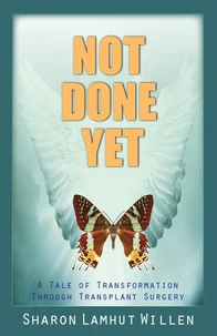 Not Done Yet: A Tale of Transformation Through Transplant Surgery