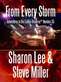  Sharon Lee et  Steve Miller - From Every Storm - Adventures in the Liaden Universe®, #35.